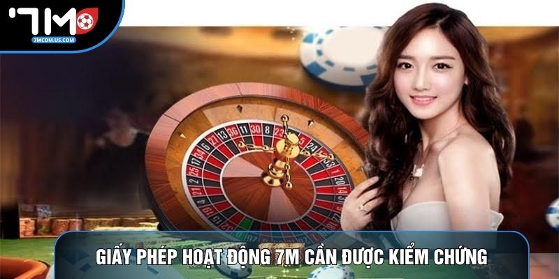 Giấy phép hoạt động 7M cần được kiểm chứng