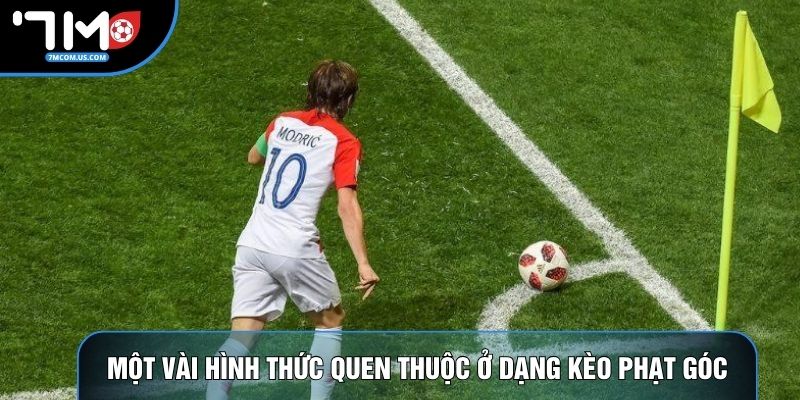 Một vài hình thức quen thuộc ở dạng kèo phạt góc này