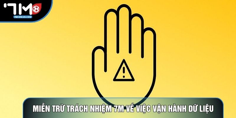 Miễn trừ trách nhiệm 7m về việc vận hành dữ liệu