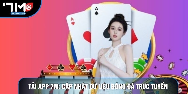Tải App 7m: Cập Nhật Dữ Liệu Bóng Đá Trực Tuyến Nhanh Nhất