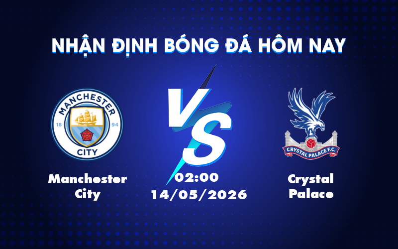 manchester city crystal palace 14 05 ngoai hang anh