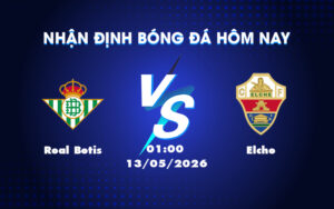 real betis elche 13 05 la liga