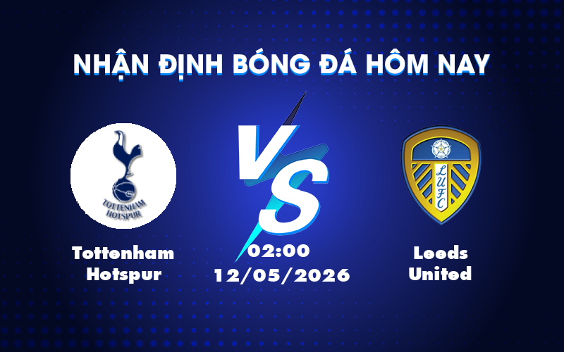 tottenham hotspur leeds united 12 05 ngoai hang anh